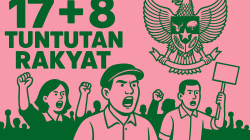 Ramai di Medsos, Ini Makna dan Isi Lengkap ’17+8 Tuntutan Rakyat’